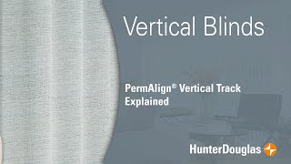 Vertical Blinds  PermAlign® Vertical Track Explained  Hunter Douglas [upl. by Annabelle537]