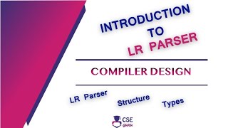 Introduction to LR Parser  Syntax Analyzer  Lec 58  Compiler Design [upl. by Rosalba]