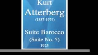 Kurt Atterberg 18871974  Suite Barocco Suite No 5 1923 [upl. by Elsinore238]