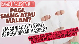 KAPAN WAKTU TERBAIK MEMAKAI MASKER [upl. by Zeta]