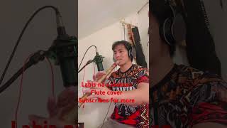 Labis na nasaktan flute cover [upl. by Alyar]