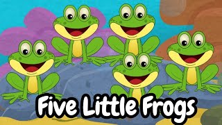 5 Little Frogs A Fun and Educational Nursery Rhyme for Kids [upl. by Brie]