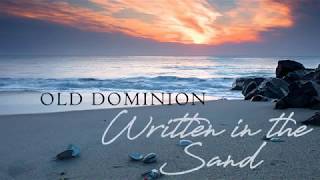 Old Dominion  Written in the Sand Lyrics [upl. by Ettedualc]