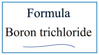 How to Write the Formula for Boron trichloride [upl. by Menken768]