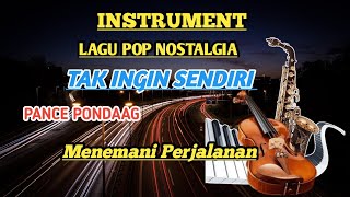 INSTRUMENT dan Lirik  TAK INGIN SENDIRI Pance Pondaag Menemani Perjalanan [upl. by Yssenhguahs812]