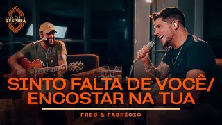 Fred e Fabrício  Sinto Falta de Você  Encostar Na Tua Sertanejo Respira [upl. by Jeniffer]