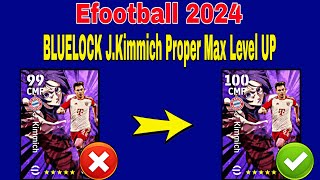 How To Upgrade BLUELOCK jKimmich In Efootball 2024  Kimmich efootball 2024 max level [upl. by Topliffe]