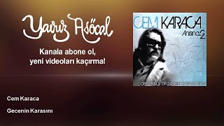 Cem Karaca  Gecenin Karasını [upl. by Ahsenek]