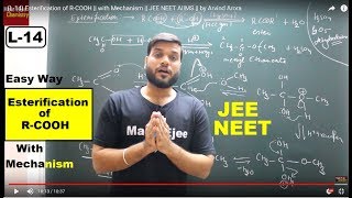 L14 Esterification of RCOOH  with Mechanism  JEE NEET AIIMS  by Arvind Arora [upl. by Olotrab]