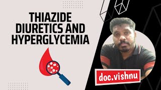 Thiazide diuretics and hyperglycemia  Dr Vishnu R Nair [upl. by Royden829]