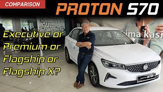 Proton S70  Buy Executive Premium Flagship or Flagship X Variants Comparison  YS Khong Driving [upl. by Dahlia56]