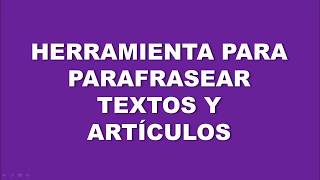 Herramienta para parafrasear textos y artículos [upl. by Yboj985]