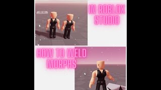 how to weld morphs in roblox studio beginner friendly plugin in the description [upl. by Imyaj]