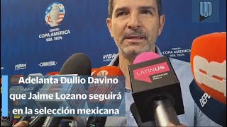 🚨 Davino respalda a Jaime Lozano tras la eliminación de la Selección Mexicana en Copa América 🚨 [upl. by Casta]