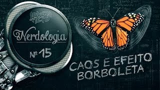 CAOS E EFEITO BORBOLETA  Nerdologia [upl. by Annayk]