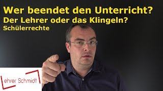 Wer beendet den Unterricht Der Lehrer oder das Klingeln  Schülerrechte [upl. by Annav26]