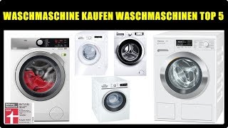 WASCHMASCHINE KAUFEN WASCHMASCHINEN GÜNSTIG TOP 5 BESTE WASCHMASCHINE VERGLEICH [upl. by Hewett]