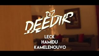 DJ Deedir  Ma H Ft LECK Hamidu amp Kamelenouvo Clip Officiel [upl. by Scibert]