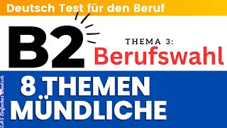 B2 Deutsch Test für den Beruf  Berufswahl 8 Themen  beruflich Mündliche  TELC DTB B2 [upl. by Kelda365]