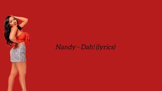 Nandy  Dah official lyrics [upl. by Ranzini]