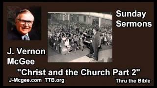 Christ and the Church Part 2  J Vernon McGee  FULL Sunday Sermons [upl. by Acquah331]