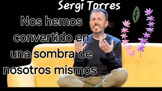 Sergi Torres en que nos hemos convertido [upl. by Jereme]