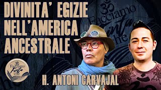 DIVINITÀ EGIZIE NELLAMERICA ANCESTRALE con H ANTONI CARVAJAL [upl. by Micco]