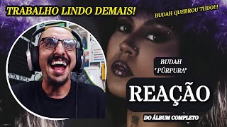 TRABALHO LINDO DMS BUDAH  PÚRPURA REAÇÃO DO ÁLBUM COMPLETO [upl. by Analaf]