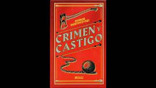 CRIMEN Y CASTIGO AUDIOLIBRO FIODOR DOSTOIEVSKI PARTE 3 DE 3 [upl. by Freddy162]