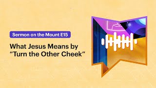 What Jesus Means by “Turn the Other Cheek” [upl. by Thomey]