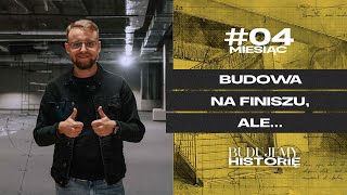 Budowa na finiszu ale  BudujeMY Historię  Raport miesięczny 4 [upl. by Alrahs800]