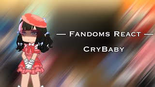 Fandoms React  48  CryBaby [upl. by Nelleoj]