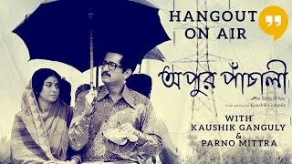 Apur Panchali  Hangout with Kaushik Ganguly amp Parno Mittra  SVF [upl. by Nuahsyar362]