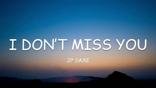 JP Saxe  I Don’t Miss You Lyrics🎵 [upl. by Krystyna]