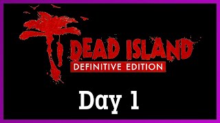 Dead Island Definitive Edition with Kade  Day 1 [upl. by Scotty]