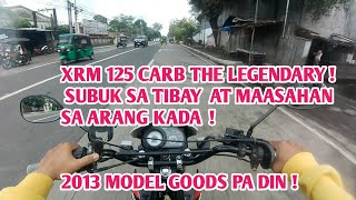 XRM 125 CARB TYPE THE LEGENDARY  SINCE 2007 SUBOK SA TIBAY AT MAASAHAN SA ARANGKADA [upl. by Ludeman]