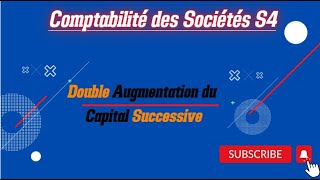 Comptabilité des Sociétés S4 Partie 13 Double Augmentation Successive [upl. by Siravaj714]