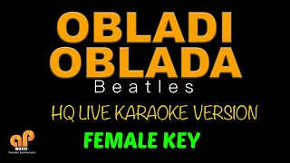 OBLADI OBLADA  Beatles FEMALE KEY HQ KARAOKE VERSION [upl. by Tnarb]