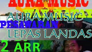 Remix lampung Aura music  music lepas live way ratay pesawaran [upl. by Whitehurst]