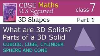 CBSE Maths 7 RS Aggarwal  3D Shapes  Part 1  CUBOIDS CUBE CYLINDER CONE SPHERE [upl. by Hiller]