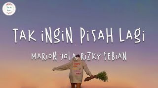 Marion Jola amp Rizky Febian  Tak Ingin Pisah Lagi Lyric Video [upl. by Nahtnanhoj61]