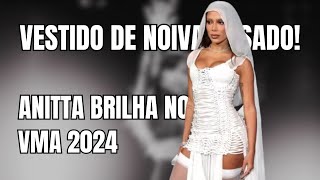 Anitta no VMA 2024 Rouba a Cena com Look  Fofocanitta [upl. by Jelks]