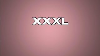 Definition of XXXL  XXL  XL [upl. by Nylidnam162]