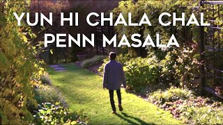 Yun Hi Chala Chal  Penn Masala [upl. by Bellew]