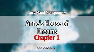 Annes House of Dreams Audiobook Chapter 1 [upl. by Akirehc]