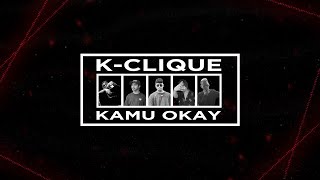 KCLIQUE KAMU OKAY OFFICIAL LYRIC VIDEO [upl. by Cronin]