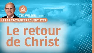 Le retour de Christ  25e croyance fondamentale des Adventistes présentée par Ted Wilson [upl. by Nalad]