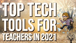 Top Tech Tools for Teachers in 2021 [upl. by Limhaj]