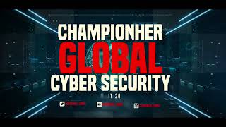 Championher Global Cybersecurity Summit [upl. by Plafker538]