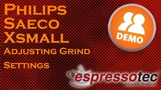 Philips Saeco Xsmall  Adjusting the Grind Setting [upl. by Aseefan]